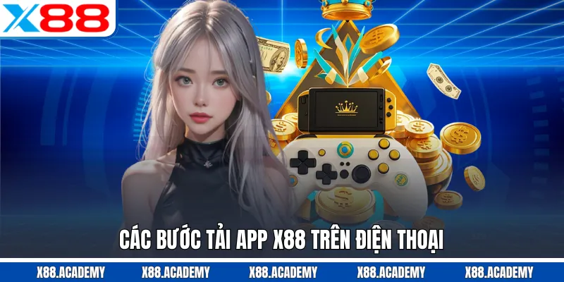 Các bước tải app X88 trên điện thoại