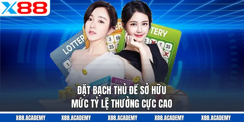 Đặt bạch thủ đề sở hữu mức tỷ lệ thưởng cực cao