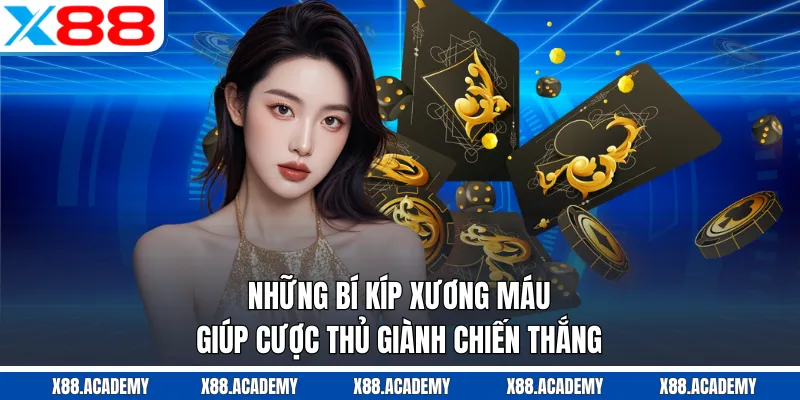 Những bí kíp xương máu giúp cược thủ giành chiến thắng