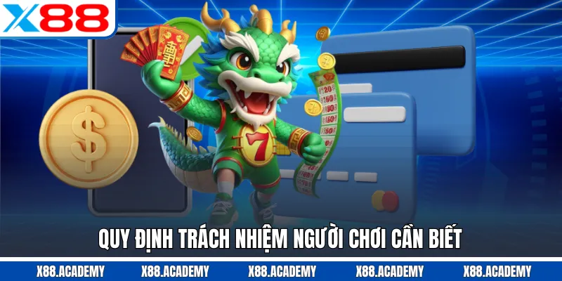 Quy định trách nhiệm người chơi cần biết