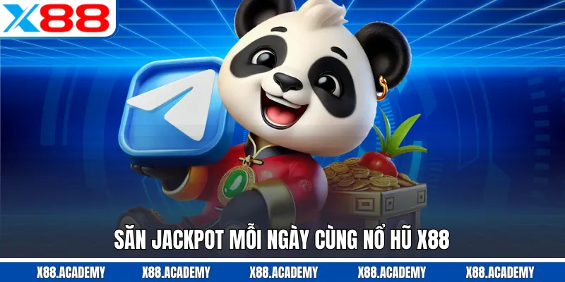 Săn jackpot mỗi ngày cùng nổ hũ X88