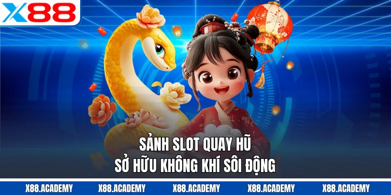 Sảnh slot quay hũ sở hữu không khí sôi động