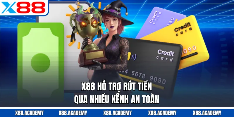 X88 hỗ trợ rút tiền qua nhiều kênh an toàn